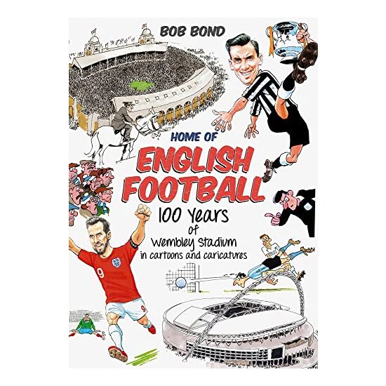 Home of English Football, Bob Bond