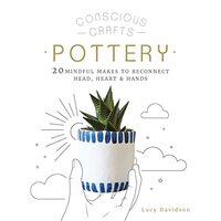Conscious Crafts : Pottery