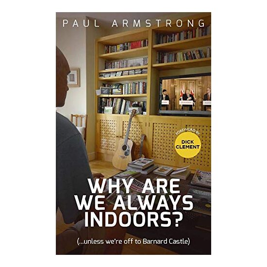 Why Are We Always Indoors? : ( ... Unless We're off to Barnard Castle)