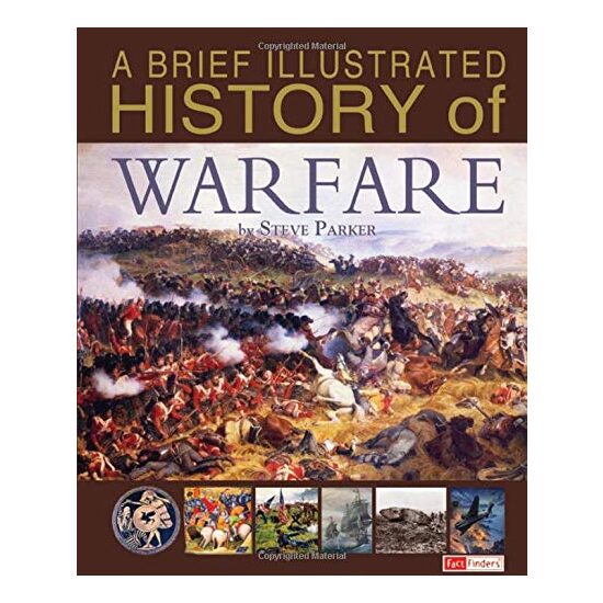 A Brief Illustrated History of Warfare, Steve Parker, David West