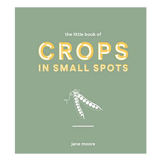 Little Book of Crops in Pots, Jane Moore