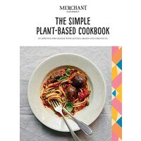 Simple Plant-Based Cookbook, Merchant Gourmet Staff