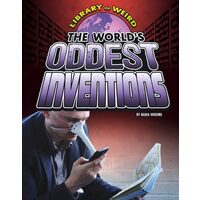 The World's Oddest Inventions
