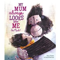 My Mum Always Looks after Me So Much, Sean Taylor, David Barrow