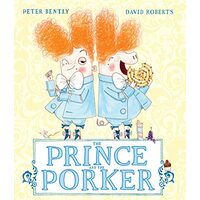 Prince and the Porker, Peter Bently, David Roberts