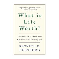 What Is Life Worth?, Kenneth R. Feinberg