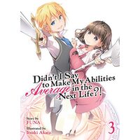 Didn't I Say to Make My Abilities Average in the Next Life?! Vol. 3