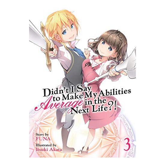 Didn't I Say to Make My Abilities Average in the Next Life?! Vol. 3