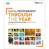 Digital Photography Through the Year, Tom Ang