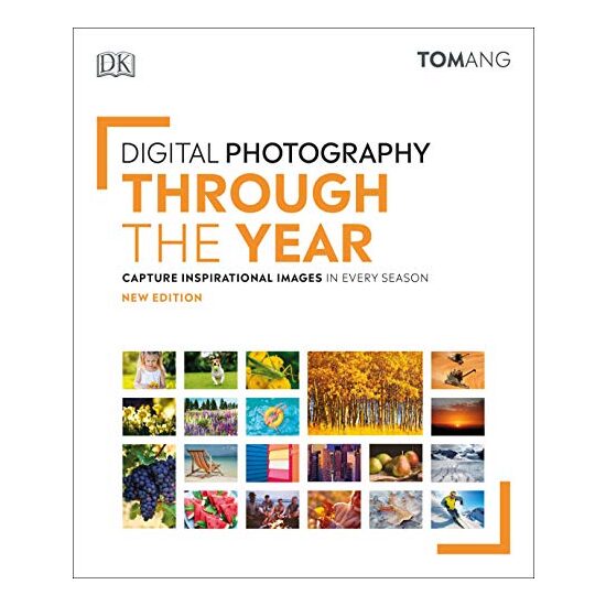 Digital Photography Through the Year, Tom Ang