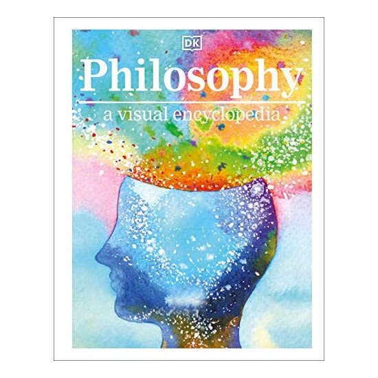 Philosophy A Visual Encyclopedia, DK Publishing