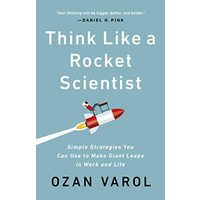 Think Like a Rocket Scientist, Ozan Varol
