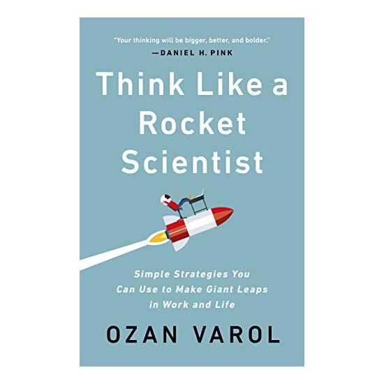 Think Like a Rocket Scientist, Ozan Varol