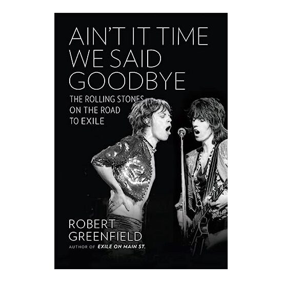 Aint It Time We Said Goodbye The Rolling Stones On The Road To Exile