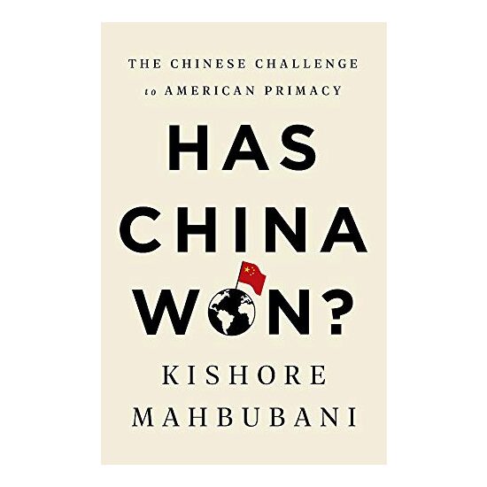 Has China Won?, Kishore Mahbubani
