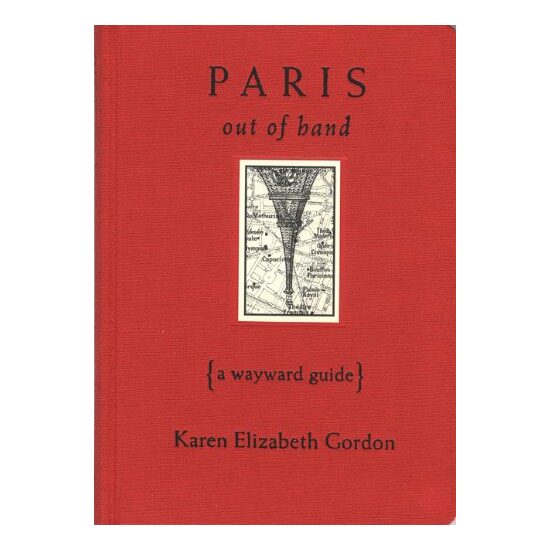 Paris Out of Hand, Karen Elizabeth Gordon, Barbara Hodgson, Nick Bantock