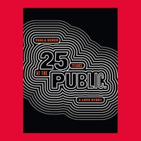Paula Scher Twenty-Five Years at the Public, A Love Story