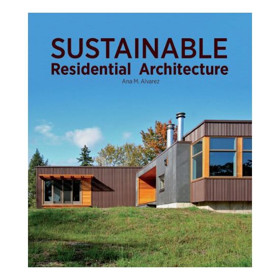 Sustainable residential architecture, Ana Maria Alvarez