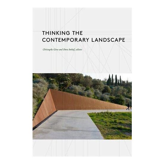 Thinking the contemporary landscape, Christophe Girot, Dora Imhof