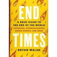 End Times, Bryan Walsh