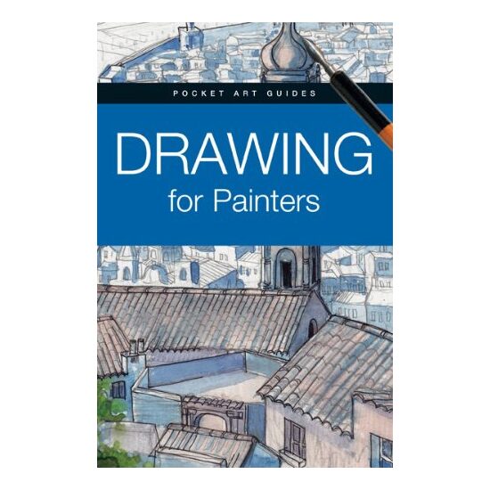 Drawing For Painters (Pocket Art Guides)
