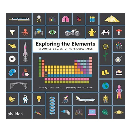 Exploring the Elements, Sara Gillingham, Isabel Thomas