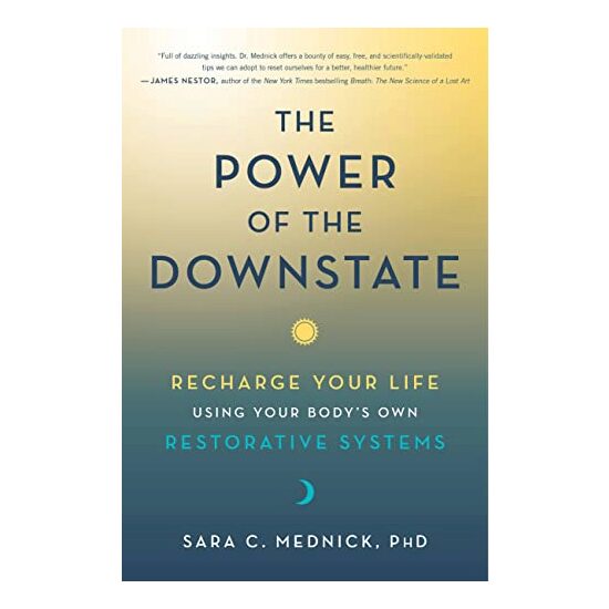 Hidden Power of the Downstate, Sara C. Mednick