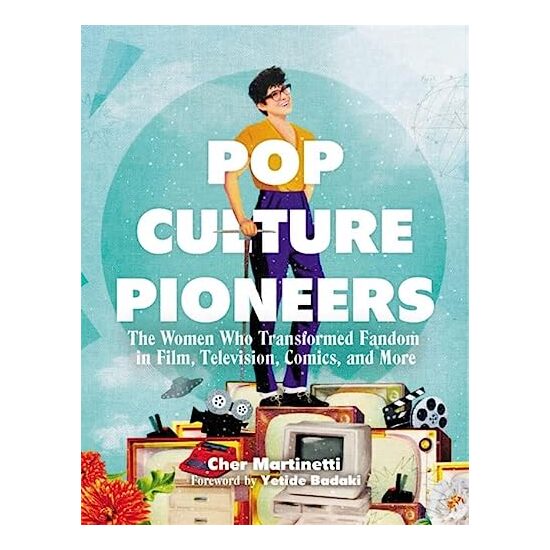 Pop Culture Pioneers, Cher Martinetti, Yetide Badaki