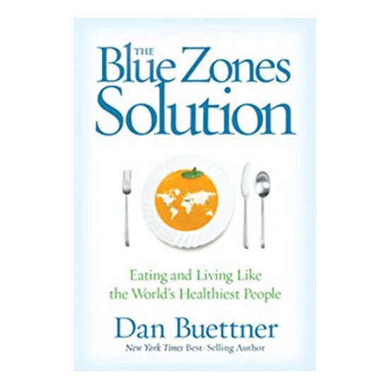 The Blue Zones Solution, Dan Buettner