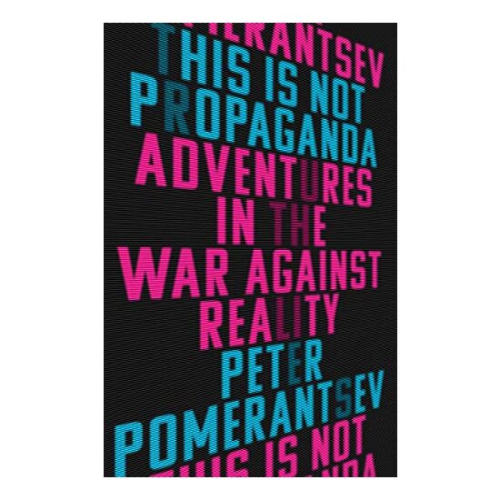 This Is Not Propaganda, Peter Pomerantsev - Imagine 1