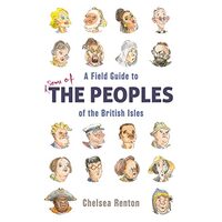 A Field Guide to the Peoples of the British Isles, Chelsea Renton