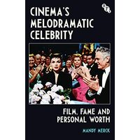 Cinema's Melodramatic Celebrity