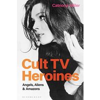 Cult TV Heroines, Catriona Miller
