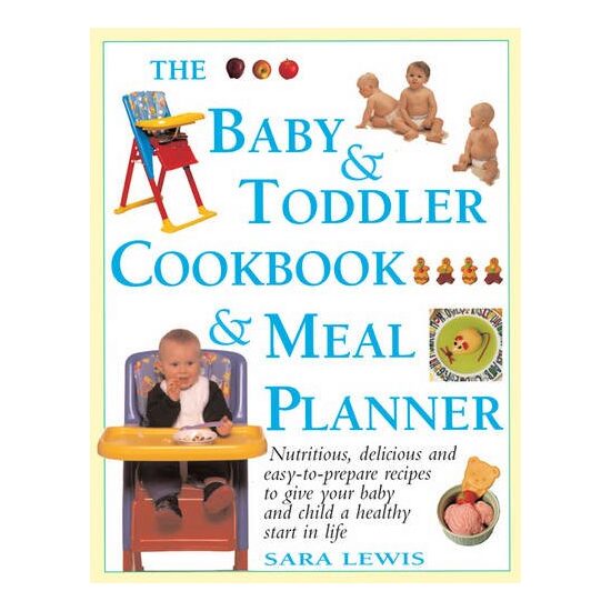 The Baby and Toddler Cookbook and Meal Planner