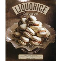 Liquorice : A Cookbook : From Sticks to Syrup