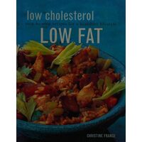 LOW CHOLESTEROL, LOW FAT: STEP-BY-STEP RECIPES FOR A HEALTHIER LIFESTYLE