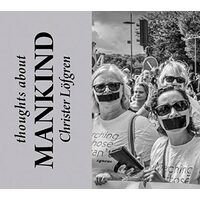 Man - Thoughts about Mankind, Christer Lofgren