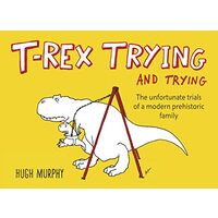 T-Rex Trying and Trying