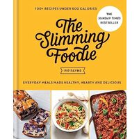 Slimming Foodie : Every Day Meals Made Healthy, Hearty and Delicious