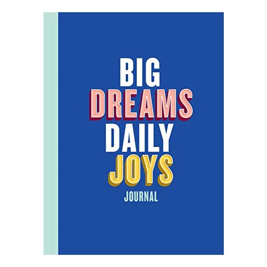 Big Dreams, Daily Joys Journal