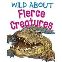 Wild about Fierce Creatures