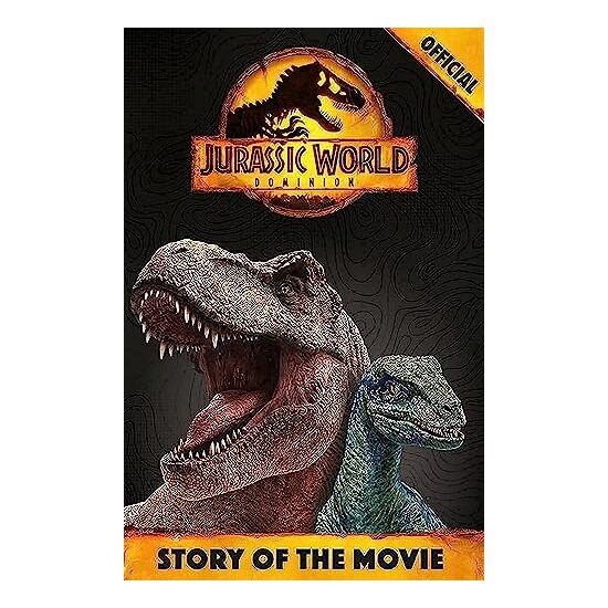 Official Jurassic World Dominion Story of the Movie