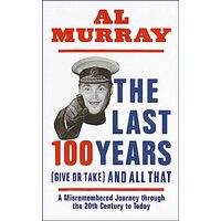 Last 100 Years and All That