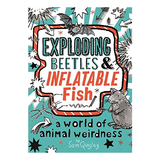 Exploding Beetles and Inflatable Fish