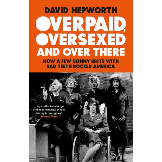 Overpaid, Oversexed And Over There