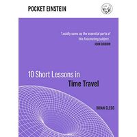10 Short Lessons in Time Travel
