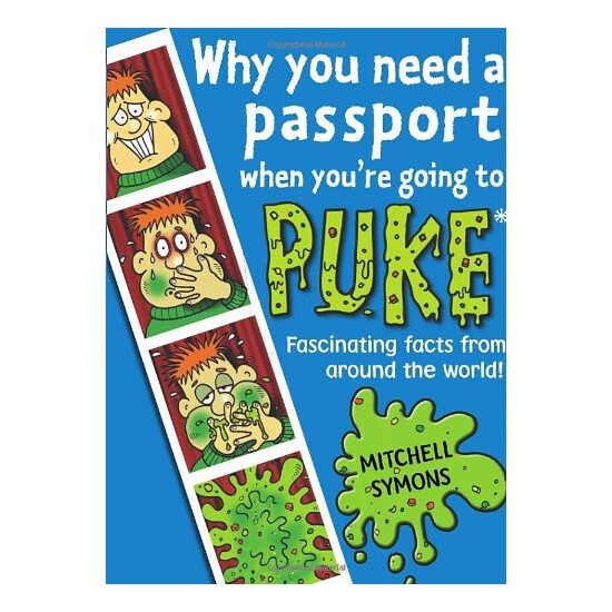 Why You Need A Passport When Youre Going To Puke Fascinating Facts From Around The World