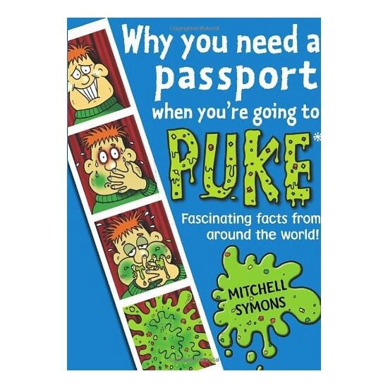 Why You Need A Passport When Youre Going To Puke Fascinating Facts From Around The World