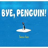 Bye, Penguin!