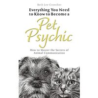 Everything You Need to Know to Become a Pet Psychic